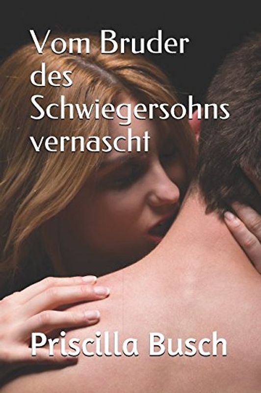 Vom Bruder des Schwiegersohns vernascht