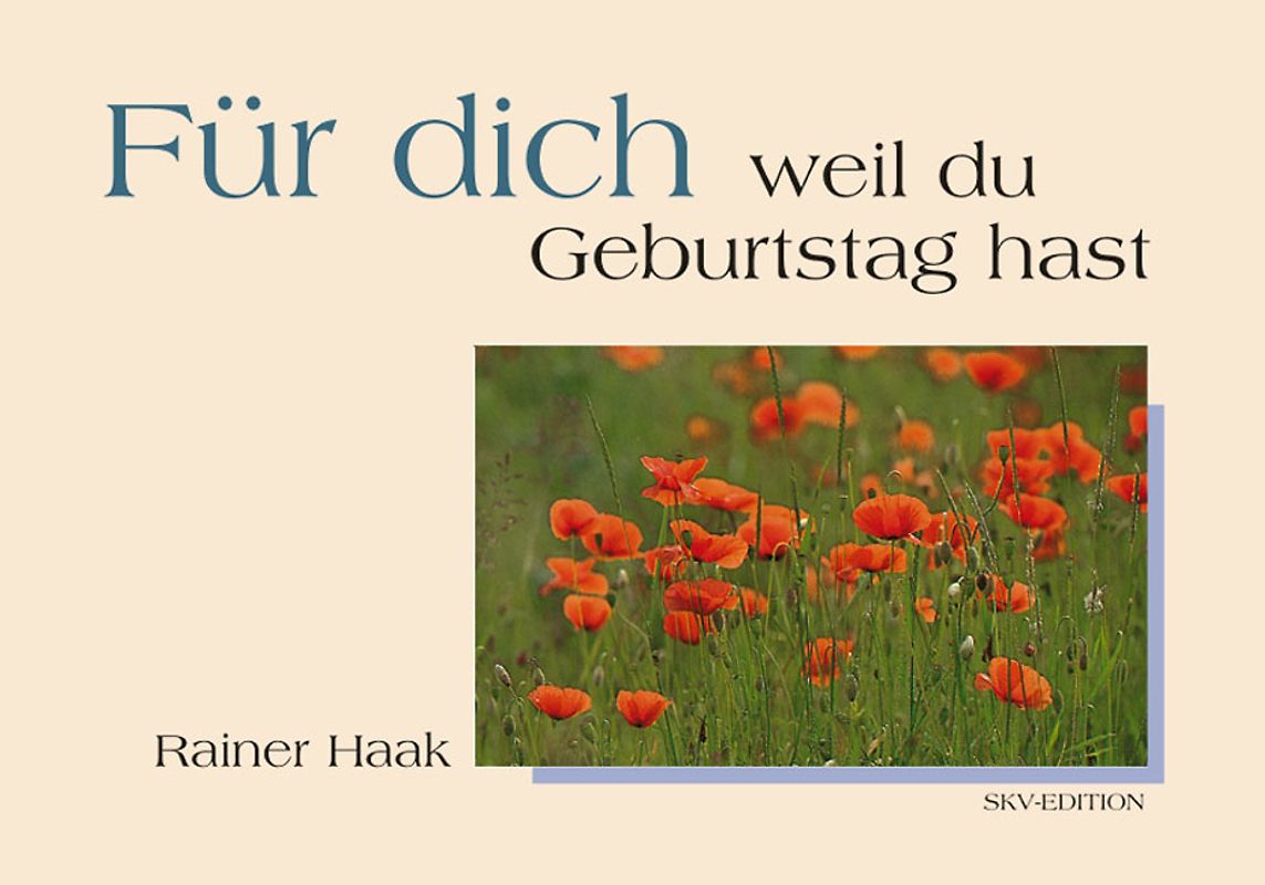 Für dich - weil du Geburtstag hast