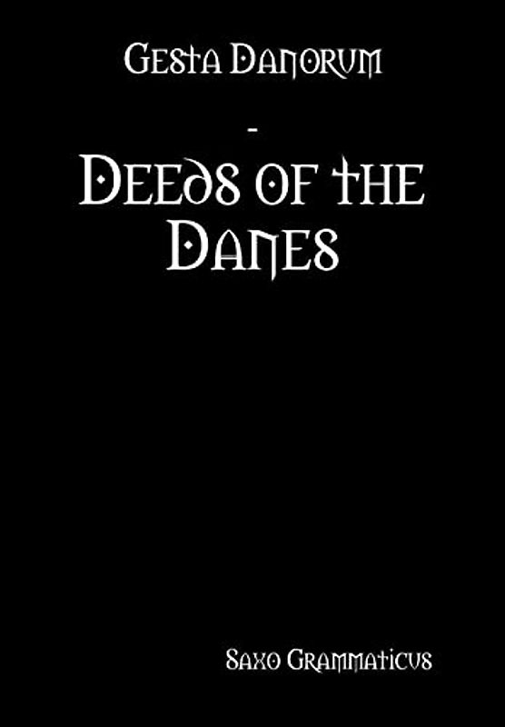 Gesta Danorum - Deeds of the Danes