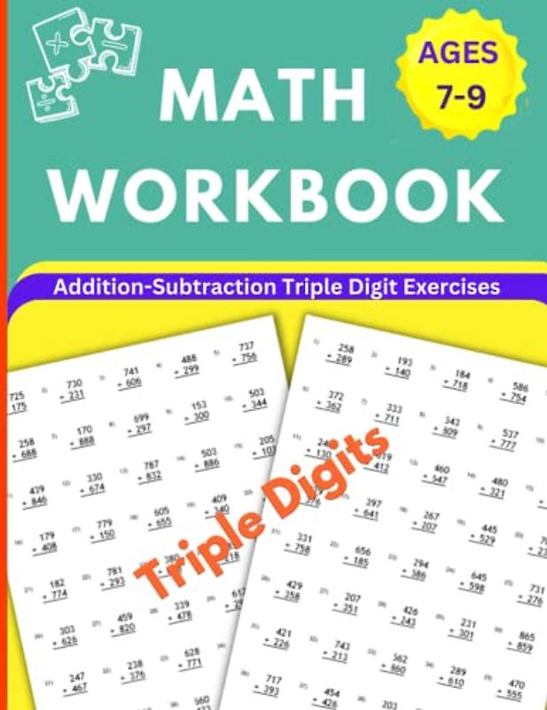 Addition and Subtraction Workbook Triple Digit Math for Kids Ages 7-9: Three Digit Addition and Subtraction Workbook For 2nd & 3rd Grade With 4000 Exercises