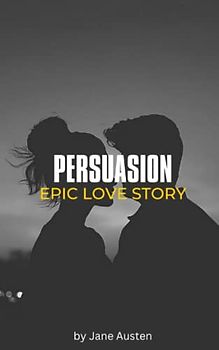 Persuasion: A Jane Austen Romance Fiction (Annotated)