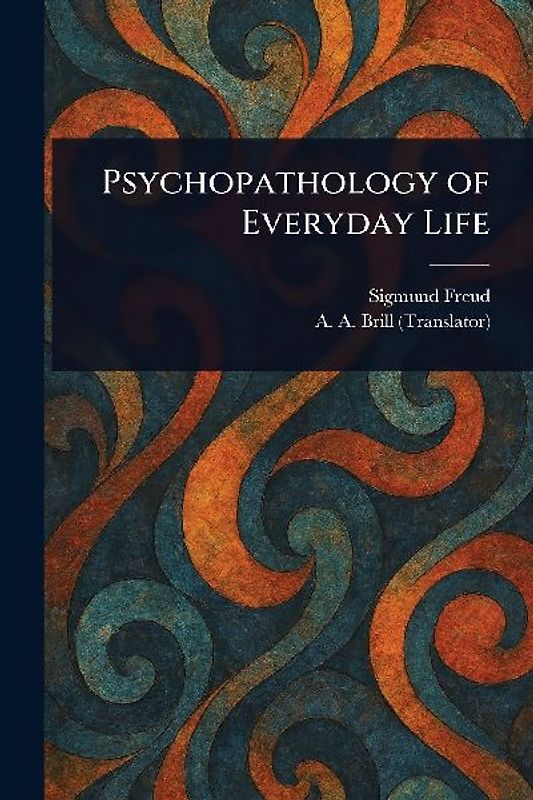 Psychopathology of Everyday Life