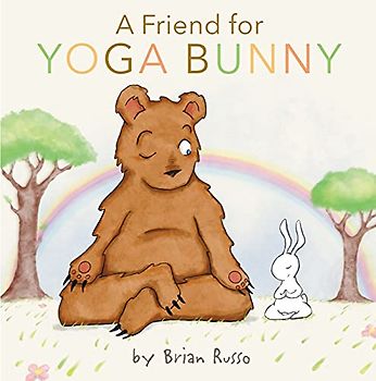 A Friend for Yoga Bunny: An Easter And Springtime Book For Kids