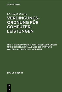 Christoph Zahrnt: Verdingungsordnung für Computerleistungen / Die Besonderen Vertragsbedingungen für die Miete, den Kauf und die Wartung von EDV-Anlagen und -Geräten