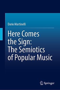 Here Comes the Sign: The Semiotics of Popular Music