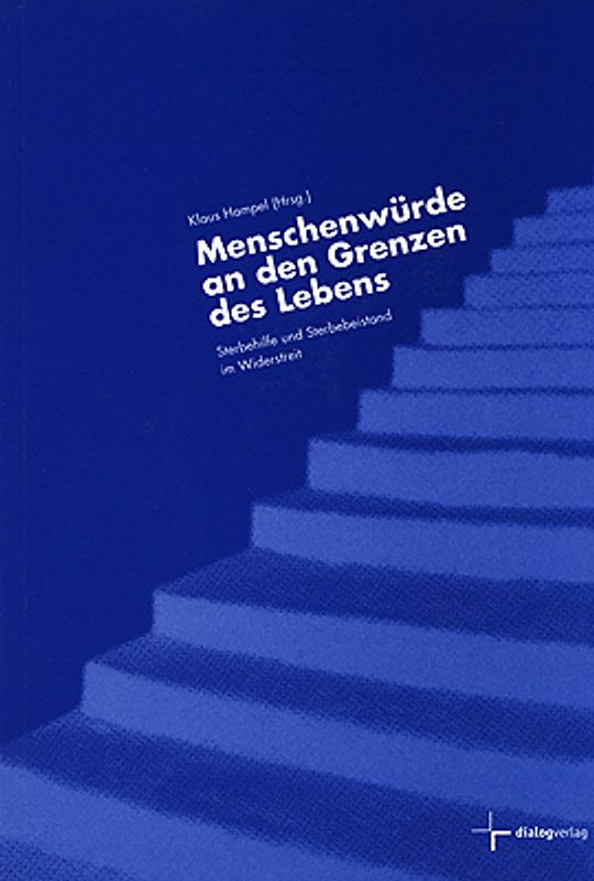 Menschenwürde an den Grenzen des Lebens