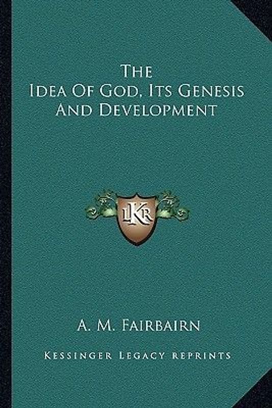 The Idea of God, Its Genesis and Development