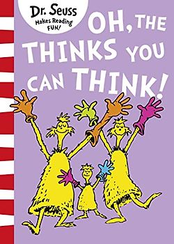 Oh, The Thinks You Can Think!