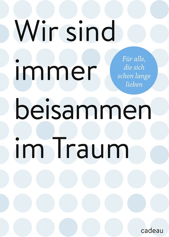 Wir sind immer beisammen im Traum