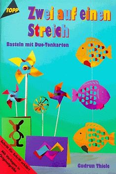 Zwei auf einen Streich. Basteln mit Duo-Tonkarton