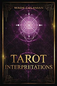Tarot Interpretations: Tarot Meanings