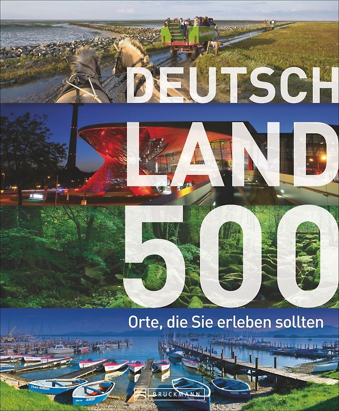 Deutschland – 500 Orte, die Sie erleben sollten