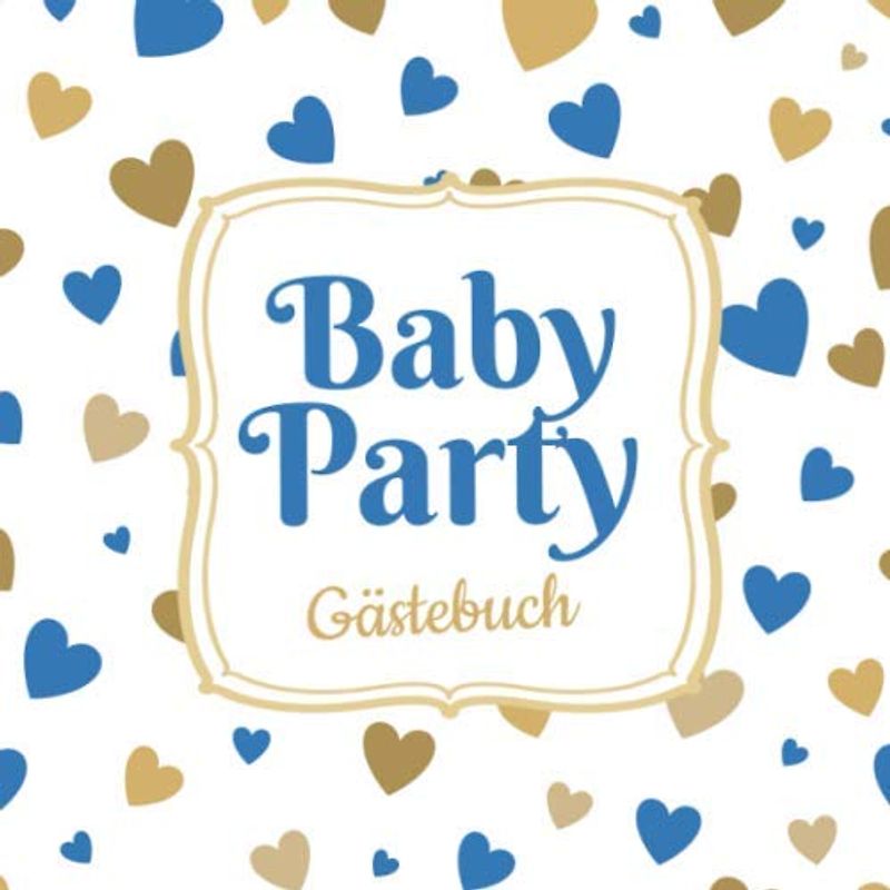 Baby Party Gästebuch: Geschenk für die Babyparty | Goldene Babyshower Deko für Junge | Buntes Buch mit kreativen Fragen an die Gäste und Platz für Wünsche, Zeichnungen und Fotos