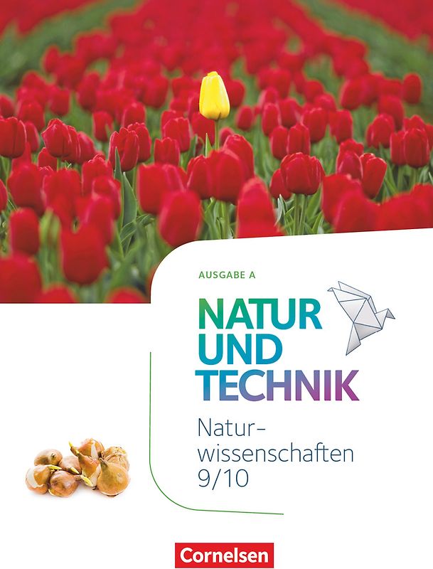 Natur und Technik - Naturwissenschaften: Neubearbeitung - Ausgabe A - 9./10. Schuljahr: Naturwissenschaften
