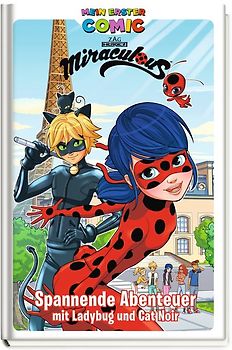 Mein erster Comic: Miraculous: Spannende Abenteuer mit Ladybug und Cat Noir