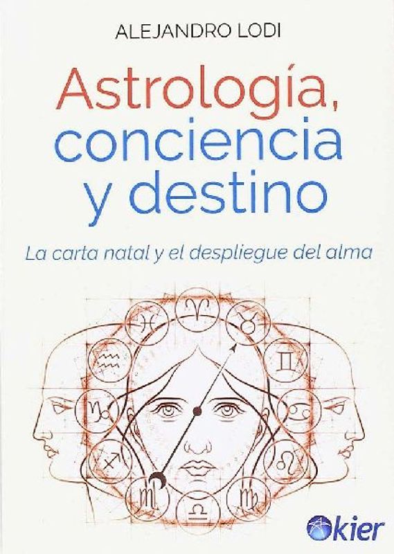 Astrología, conciencia y destino : la carta natal y el despliegue del alma