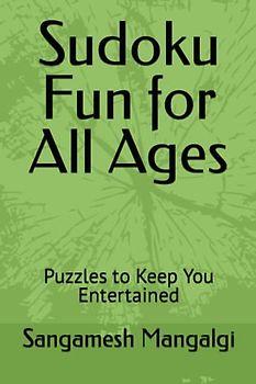 Sudoku Fun for All Ages: Puzzles to Keep You Entertained