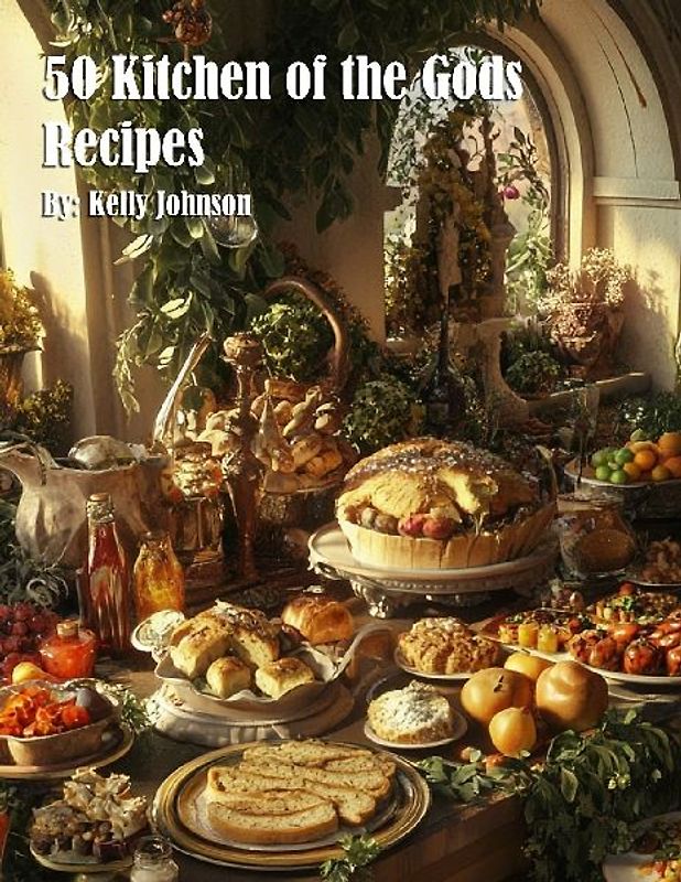 50 Kitchen of the Gods Recipes
