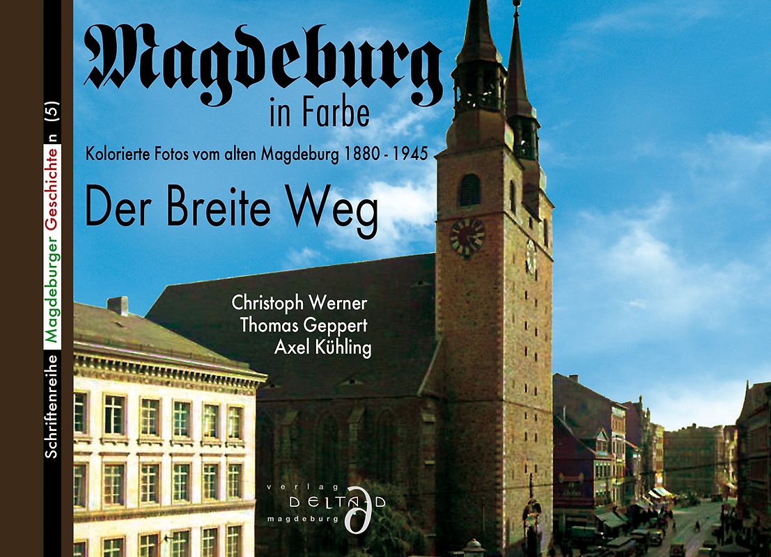Magdeburg in Farbe - Der Breite Weg vor 1945