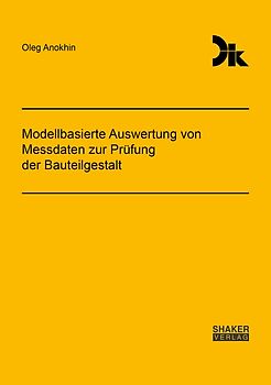 Modellbasierte Auswertung von Messdaten zur Prüfung der Bauteilgestalt