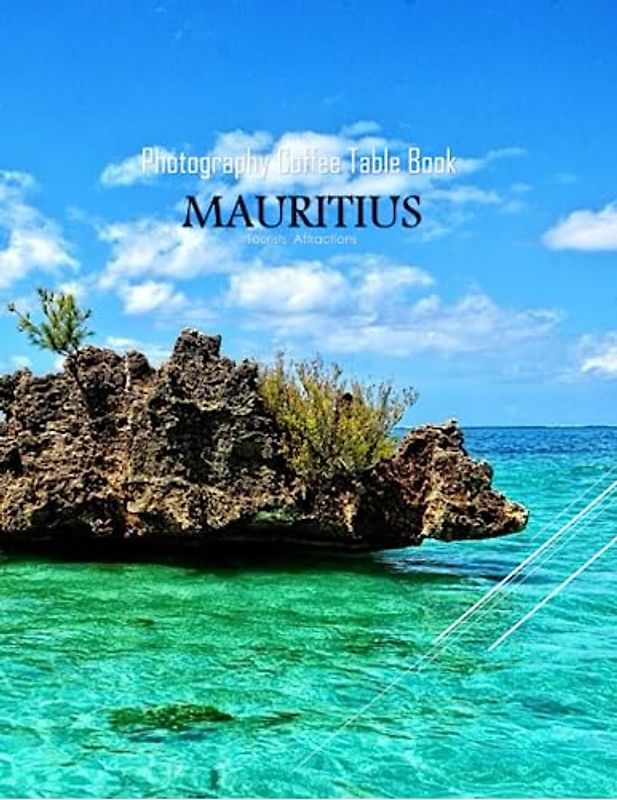 MAURITIUS Photography Coffee Table Book Tourists Attractions: A vibrant Tour to Republic of Mauritius Photography Coffee Table Book: for People Of All ... Images (8.5"*11") Paperback.June 9,2023.