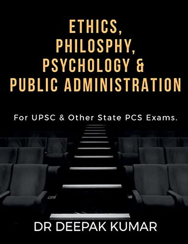 ETHICS PHILOSOPHY, PSYCHOLOGY & PUBLIC ADMINISTRATION