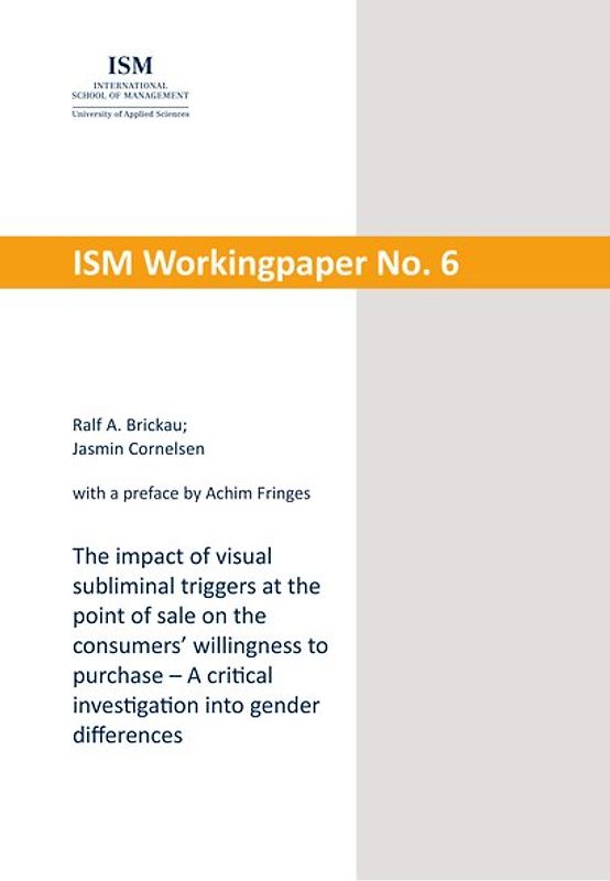 The impact of visual subliminal triggers at the point of sale on the consumers’ willingness to purchase - A critical investigation into gender differences