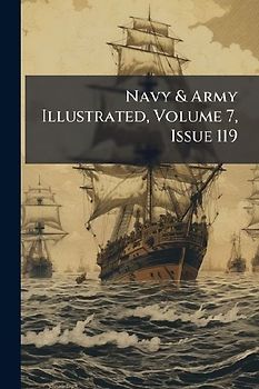 Navy & Army Illustrated, Volume 7, Issue 119