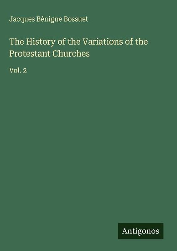 The History of the Variations of the Protestant Churches