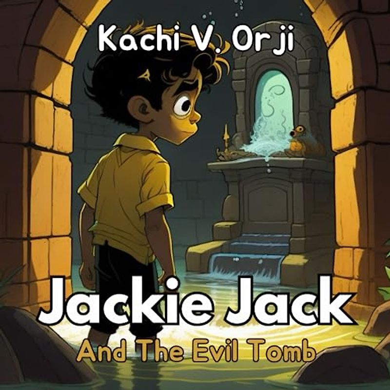 Jackie Jack: And The Evil Tomb
