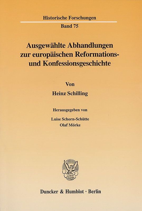 Ausgewählte Abhandlungen zur europäischen Reformations- und Konfessionsgeschichte.