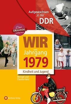 Aufgewachsen in der DDR - Wir vom Jahrgang 1979 - Kindheit und Jugend
