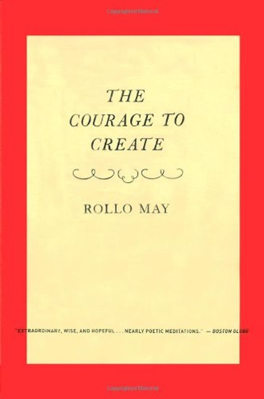 The Courage to Create - Rollo May