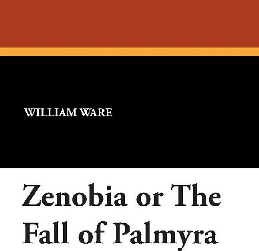 Zenobia or the Fall of Palmyra