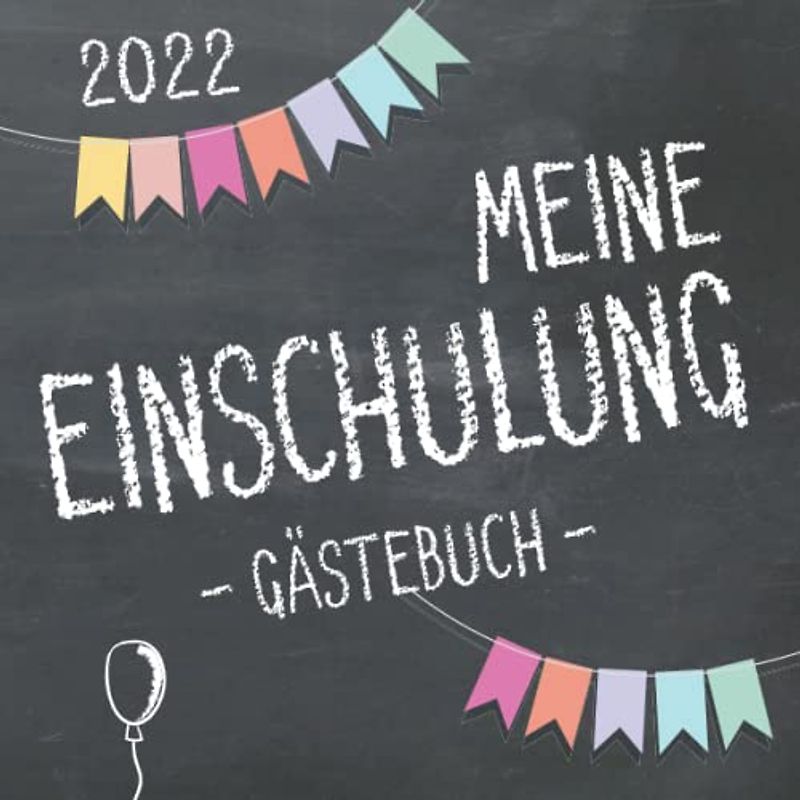 Meine Einschulung 2022, Gästebuch zum Schulanfang für Mädchen und Jungen: Fotoalbum & Erinnerungsbuch als Geschenk für die Schultüte zum ersten Schultag