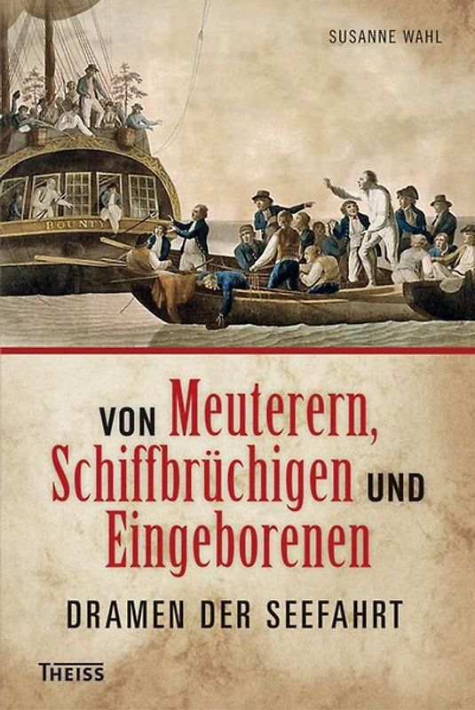 Von Meuterern, Schiffbrüchigen und Eingeborenen