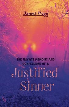 The Private Memoirs and Confessions of a Justified Sinner (Annotated)