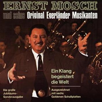 Ernst & Seine Original Egerländer Musikanten Mosch - Ein Klang Begeistert...