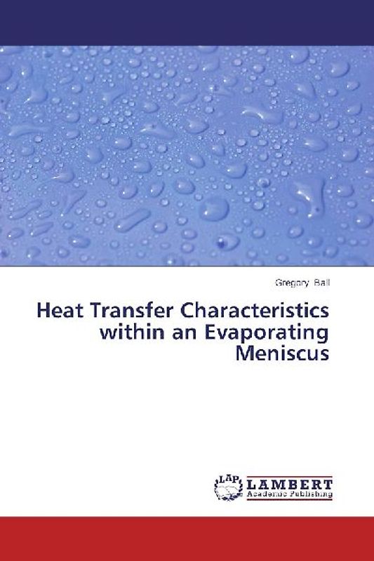 Heat Transfer Characteristics within an Evaporating Meniscus