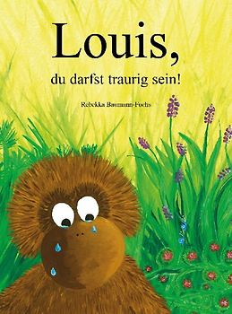 Louis, du darfst traurig sein!