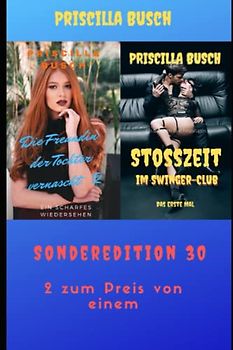 Die Freundin der Tochter vernascht 2/Stoßzeit im Swingerclub: Sonderedition 30
