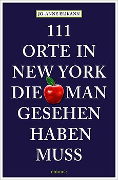 111 Orte in New York, die man gesehen haben muss