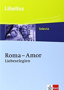 Roma - Amor. Liebeselegien. Textausgabe Klassen 10-13