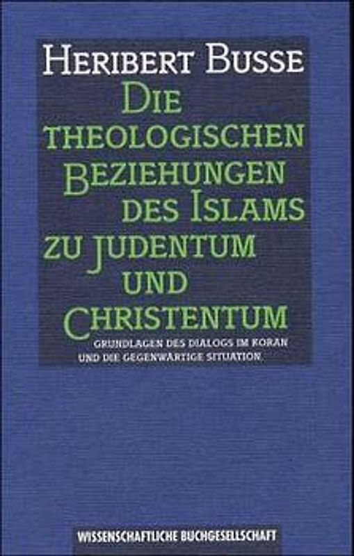 Die theologischen Beziehungen des Islams zu Judentum und Christentum