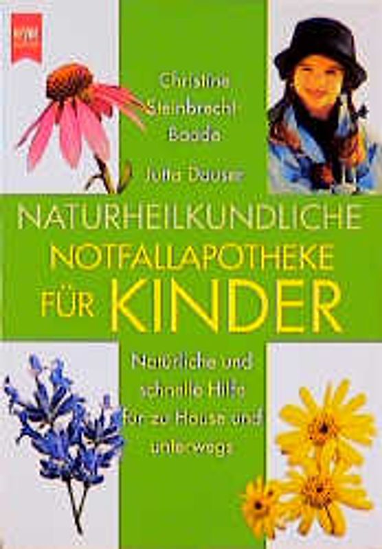 Naturheilkundliche Notfallapotheke für Kinder. Natürliche und schnelle Hilfe für zuhause und unterwegs