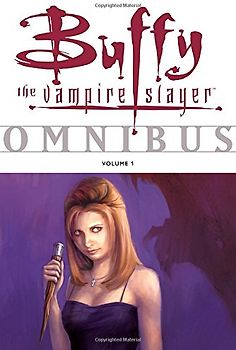 Buffy the Vampire Slayer Omnibus: Volume 1 - Joss Whedon