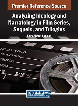 Analyzing Ideology and Narratology in Film Series, Sequels, and Trilogies