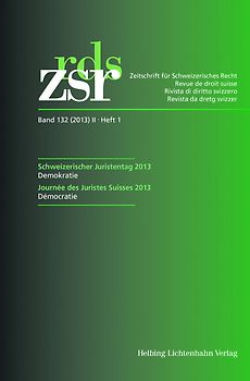 ZSR Band 132 (2013) II Heft 1 - Schweizerischer Juristentag 2013 / Journée des Juristes Suisses 2013
