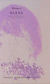 Ilias. In Prosa übertragen