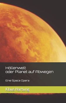 Höllenwelt oder Planet auf Abwegen: Eine Space Opera